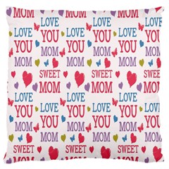 Love Mom Happy Mothers Day I Love Mom Graphic Large Cushion Case (one Side) by Vaneshop