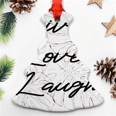 Live Love Laugh Monsteras Ornament (christmas Tree)  by ConteMonfrey